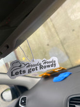 Load image into Gallery viewer, Howdy Howdy Let’s Get Rowdy Air Freshener
