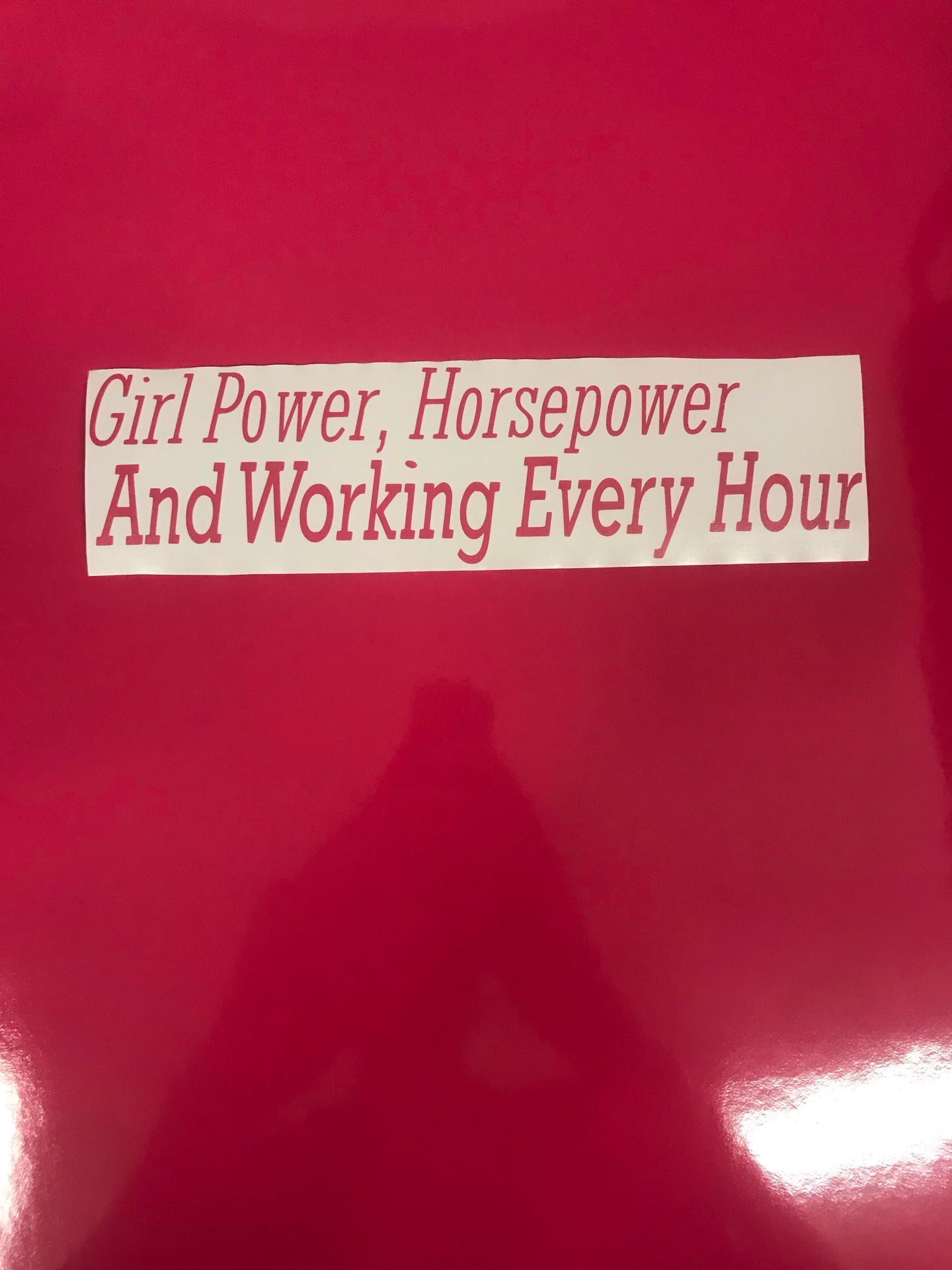 Girl power, Horsepower And Working every hour